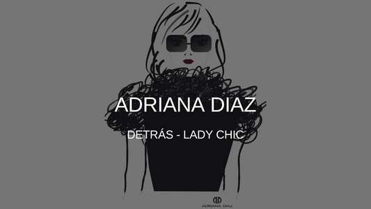 Detrás de Lady Chic Collection